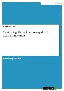 Cover: 9783656722366 | Car-Sharing. Umweltentlastung durch soziale Innovation | Hannah Lotz