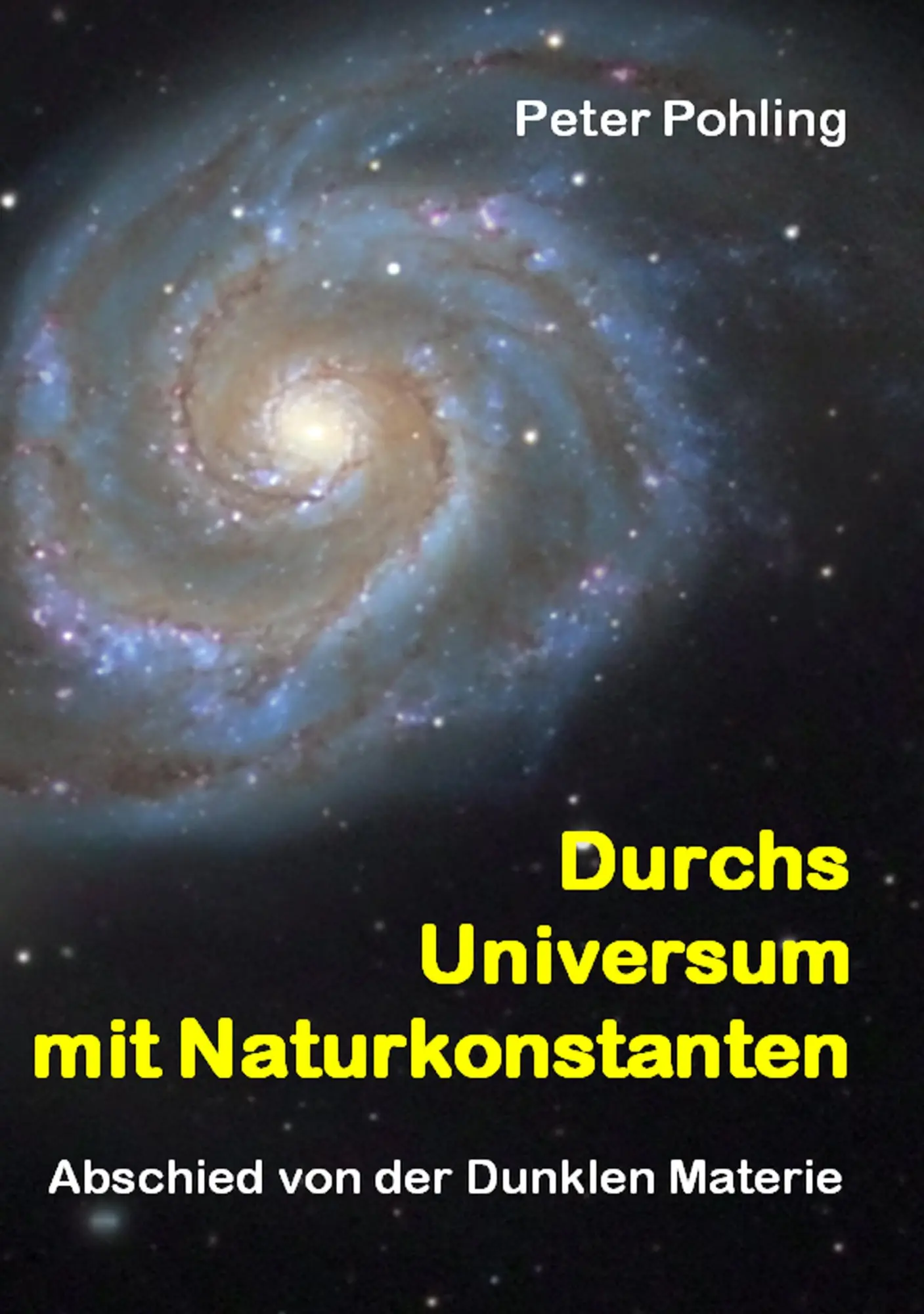 Cover: 9783732262366 | Durchs Universum mit Naturkonstanten | Peter Pohling | Taschenbuch
