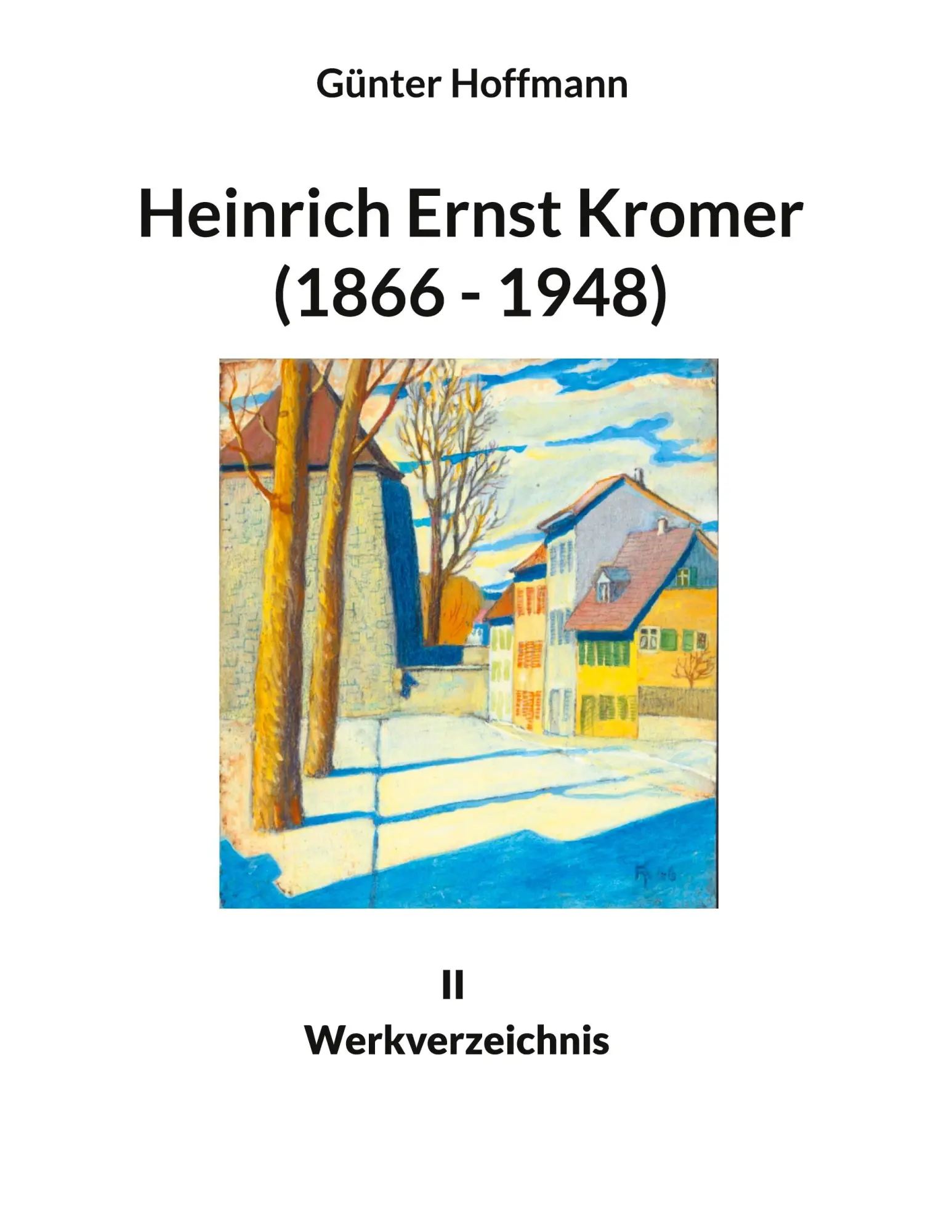 Cover: 9783754352366 | Heinrich Ernst Kromer (1866 - 1948) | II Werksverzeichnis | Hoffmann