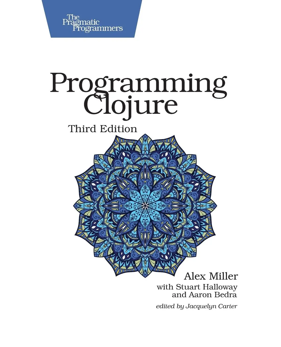 Cover: 9781680502466 | Programming Clojure | Alex Miller (u. a.) | Taschenbuch | Englisch Cover: 9781680502466 | Programming Clojure | Alex Miller (u. a.) | Taschenbuch | Englisch