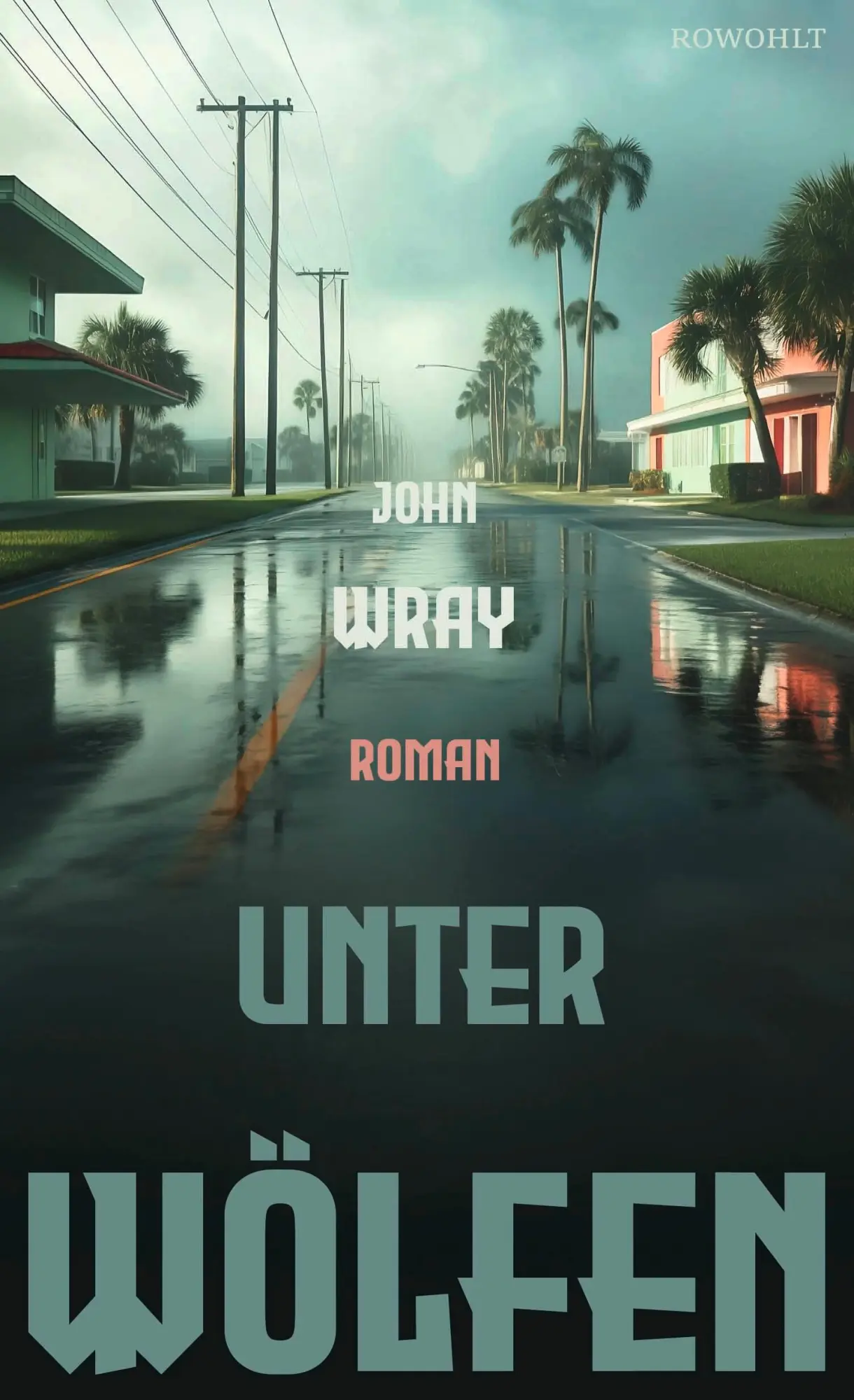 Cover: 9783498002466 | Unter Wölfen | John Wray | Buch | 480 S. | Deutsch | 2024