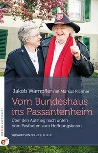 Cover: 9783943362466 | Vom Bundeshaus ins Passantenheim | Jakob/Richner, Markus Wampfler