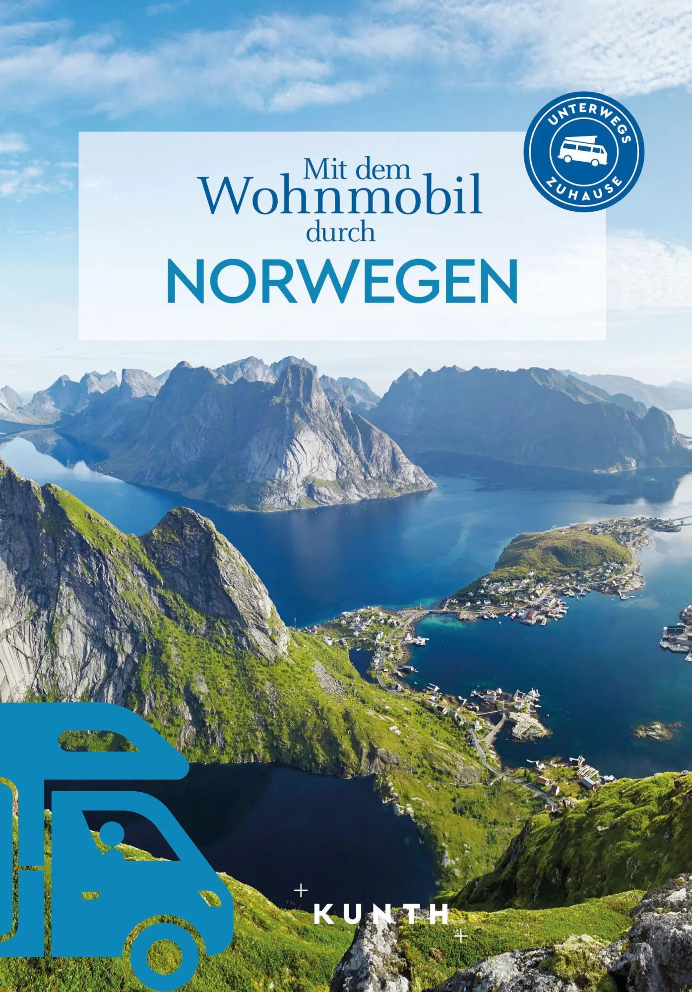 Cover: 9783969652466 | KUNTH Mit dem Wohnmobil durch Norwegen | Unterwegs Zuhause | Buch