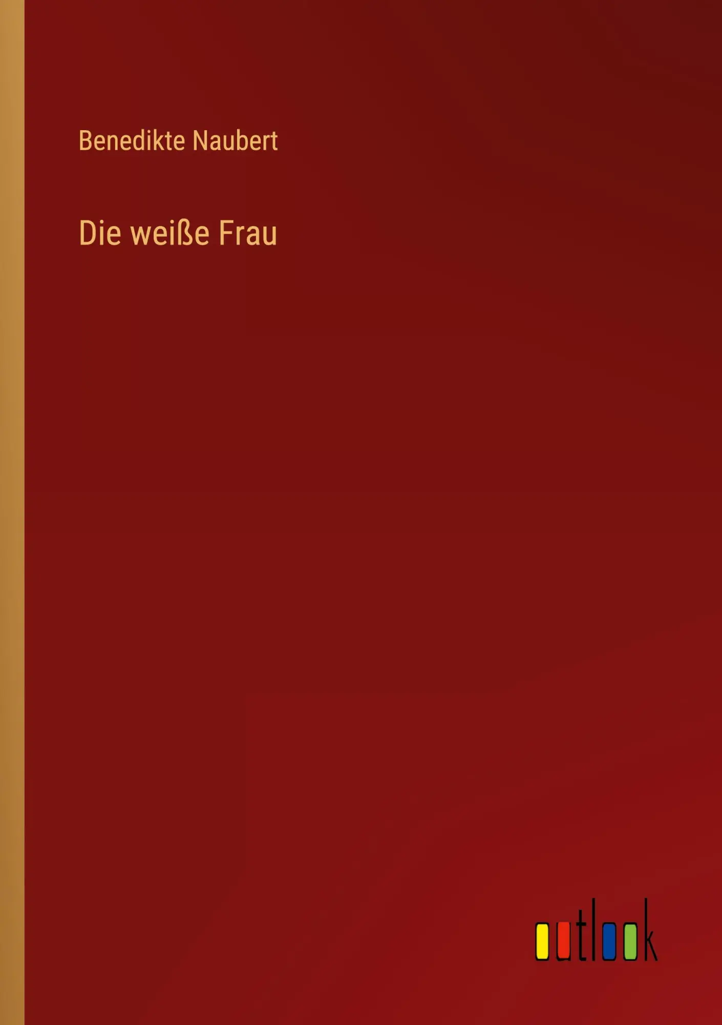 Cover: 9783368472566 | Die weiße Frau | Benedikte Naubert | Taschenbuch | 40 S. | Deutsch
