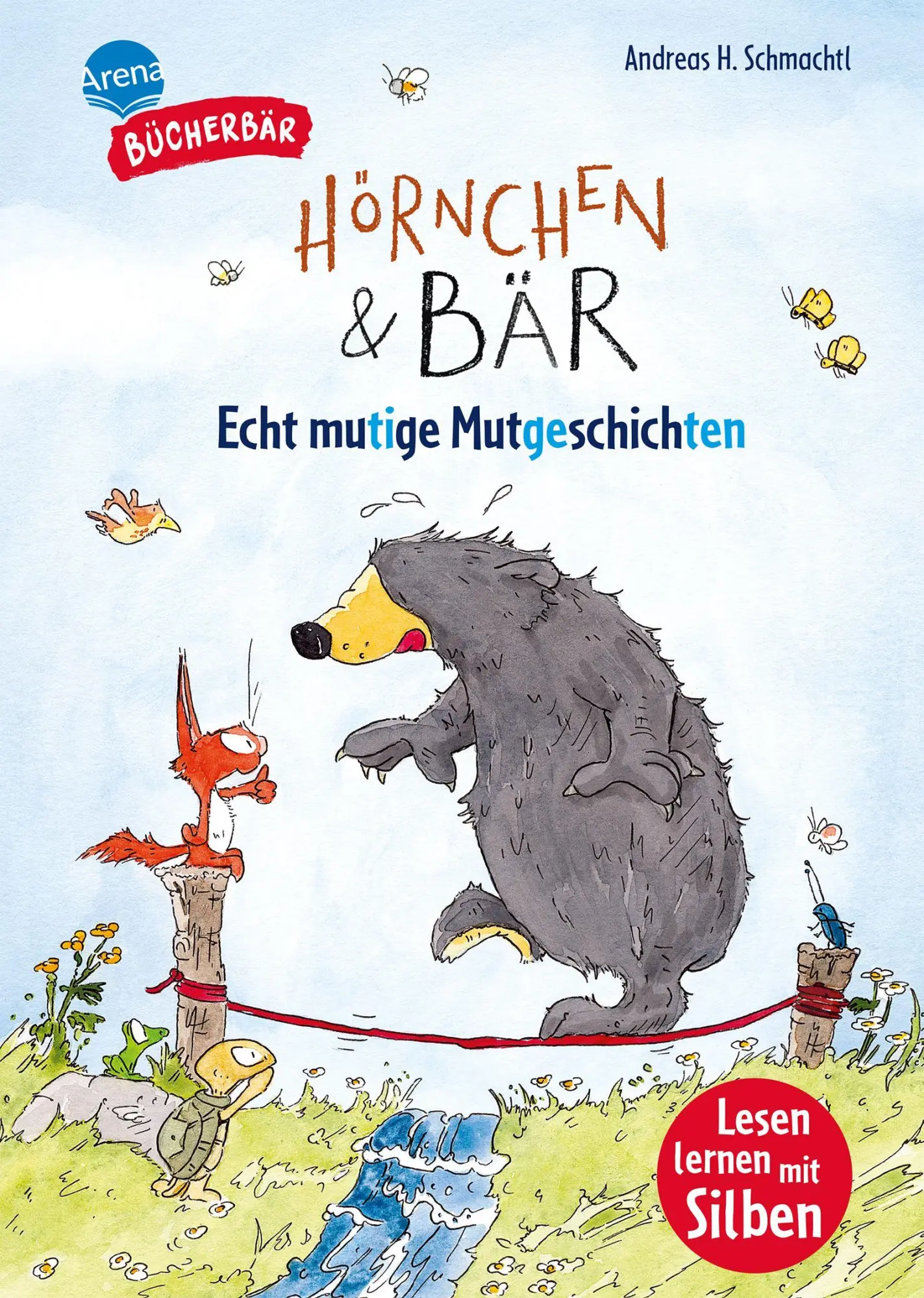 Cover: 9783401722566 | Hörnchen &amp; Bär. Echt mutige Mutgeschichten | Andreas H. Schmachtl