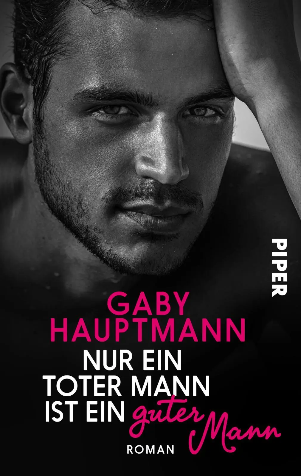 Cover: 9783492502566 | Nur ein toter Mann ist ein guter Mann | Roman | Gaby Hauptmann | Buch