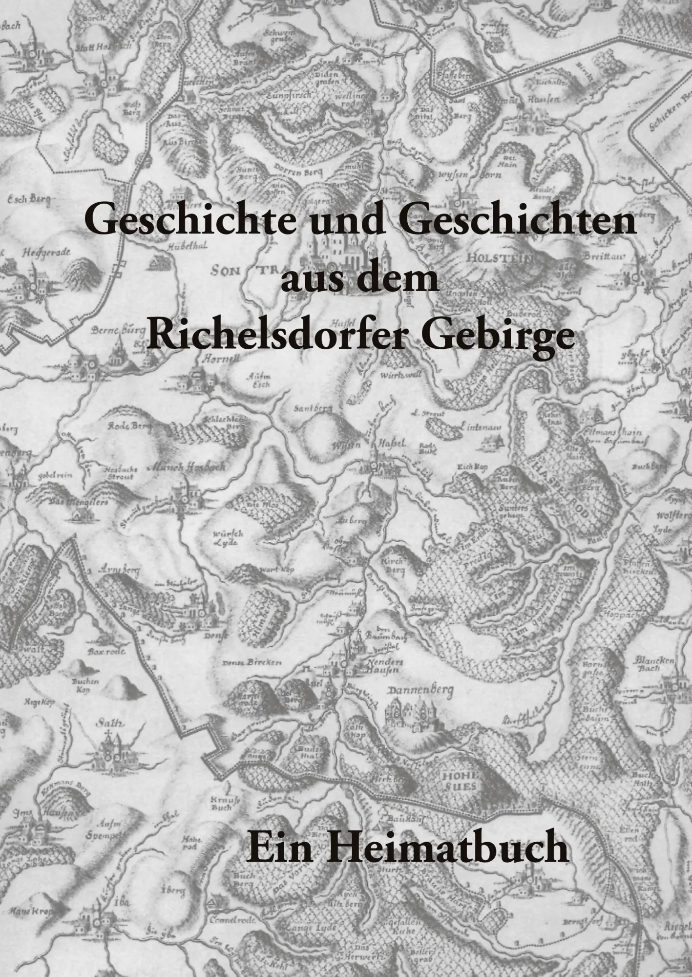 Cover: 9783837032666 | Geschichte und Geschichten aus dem Richelsdorfer Gebirge | Berndt