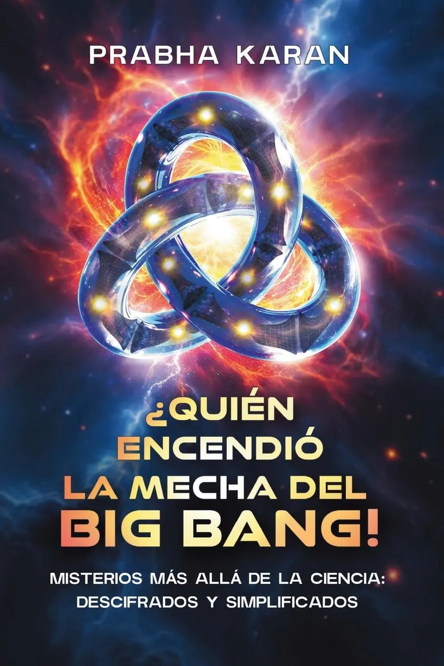 Cover: 9789696792666 | ¿quién Encendió La Mecha Del Big Bang! | Prabha Karan | Taschenbuch