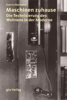 Cover: 9783856762766 | Maschinen zuhause | Katrin Eberhard | Taschenbuch | 264 S. | Deutsch