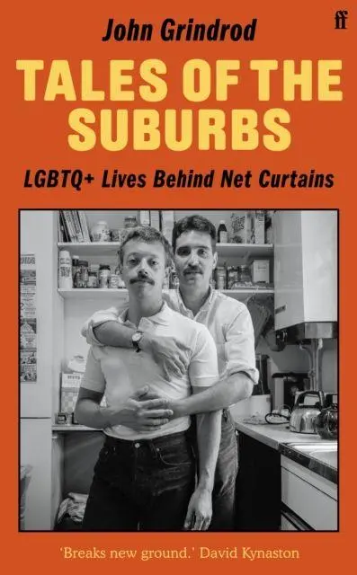 Cover: 9780571382866 | Tales of the Suburbs | LGBTQ+ Lives Behind Net Curtains | Grindrod