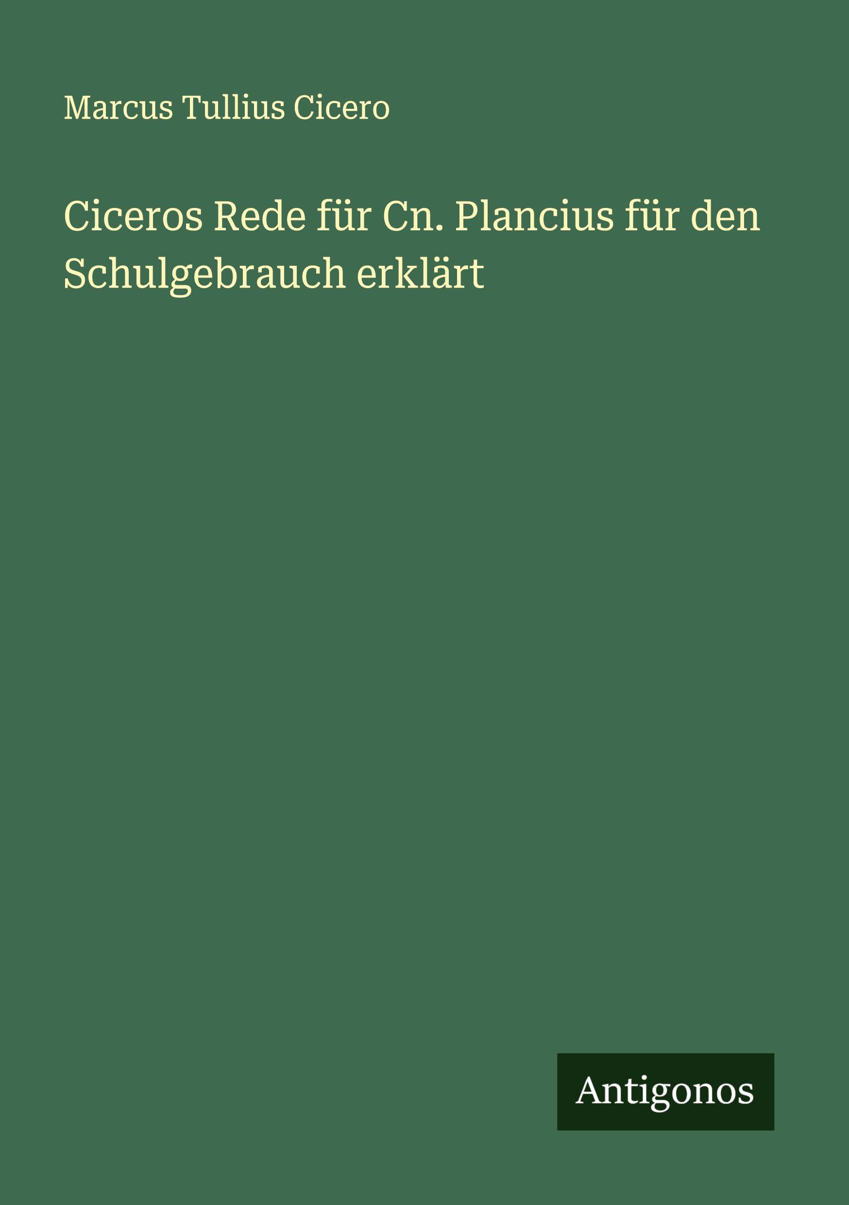 Cover: 9783386402866 | Ciceros Rede für Cn. Plancius für den Schulgebrauch erklärt | Cicero