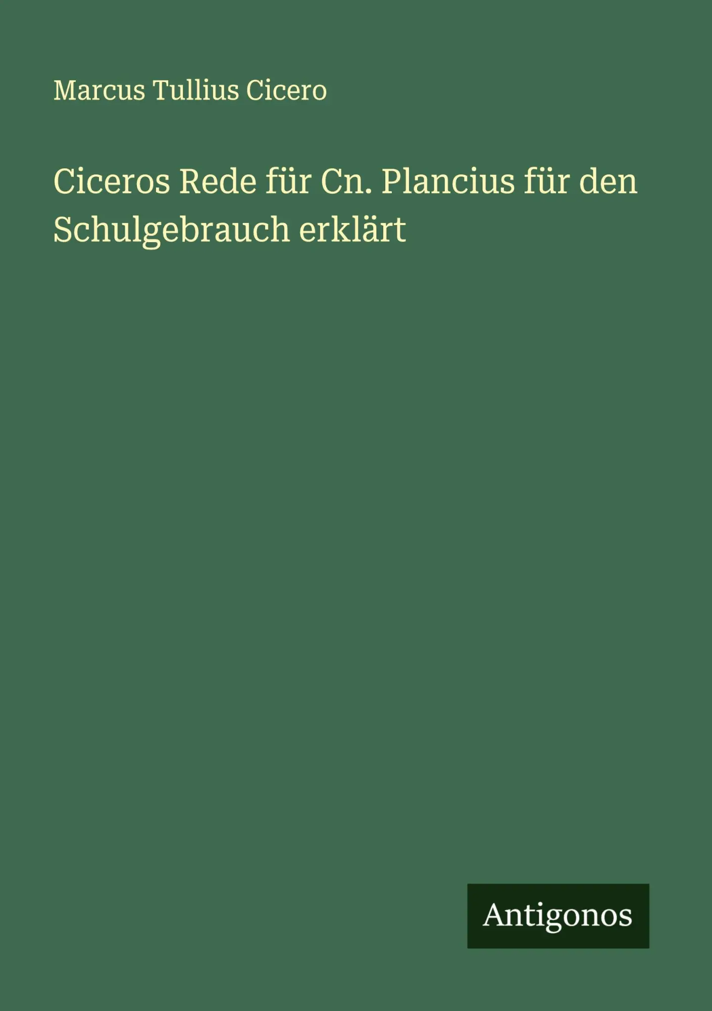 Cover: 9783386402866 | Ciceros Rede für Cn. Plancius für den Schulgebrauch erklärt | Cicero