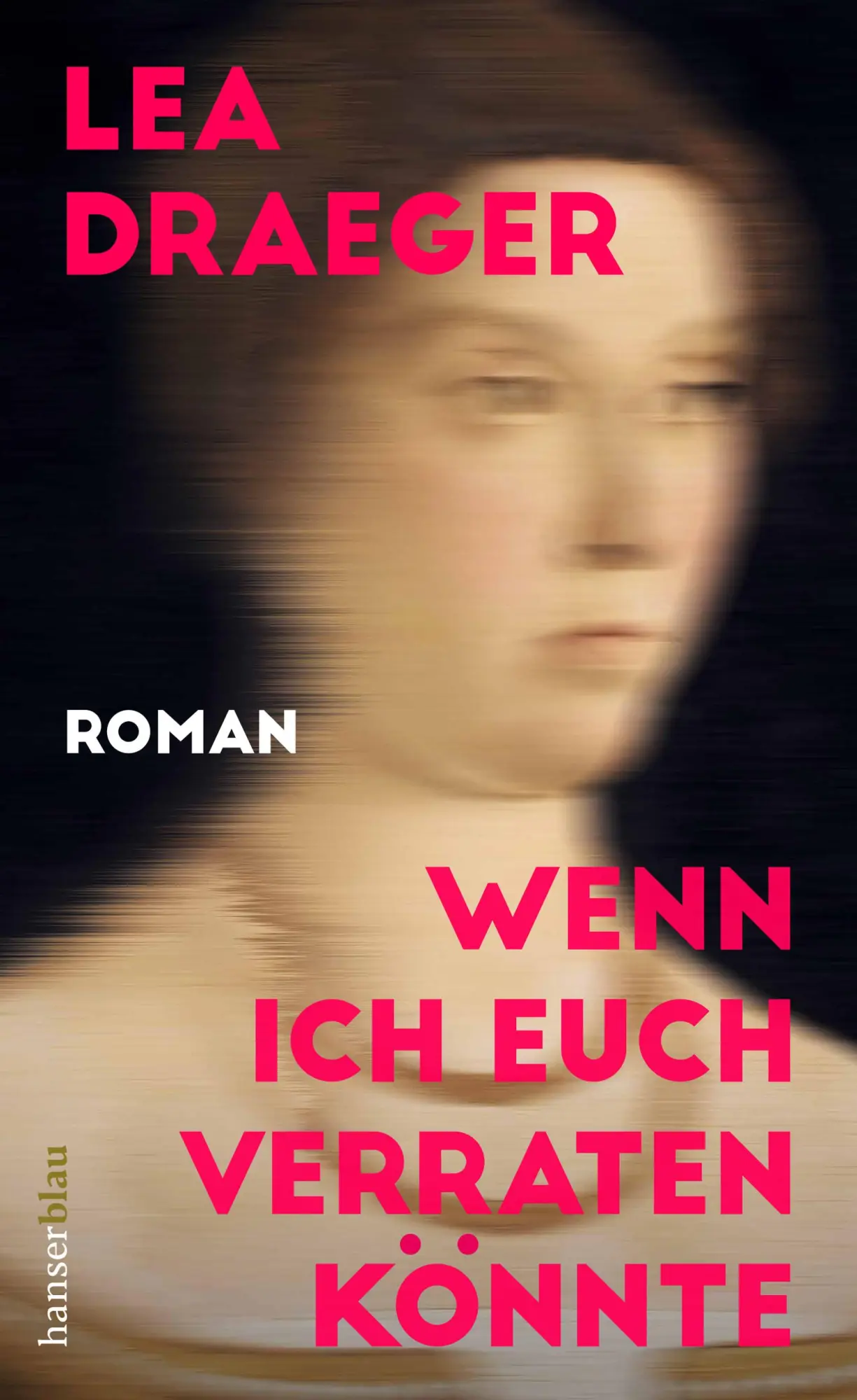 Cover: 9783446272866 | Wenn ich euch verraten könnte | Roman | Lea Draeger | Buch | 288 S.