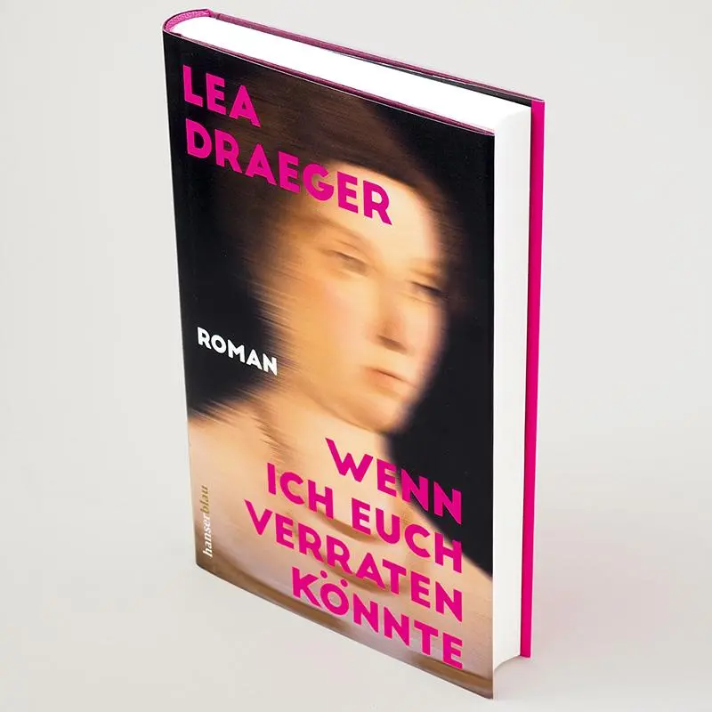 Bild: 9783446272866 | Wenn ich euch verraten könnte | Roman | Lea Draeger | Buch | 288 S.