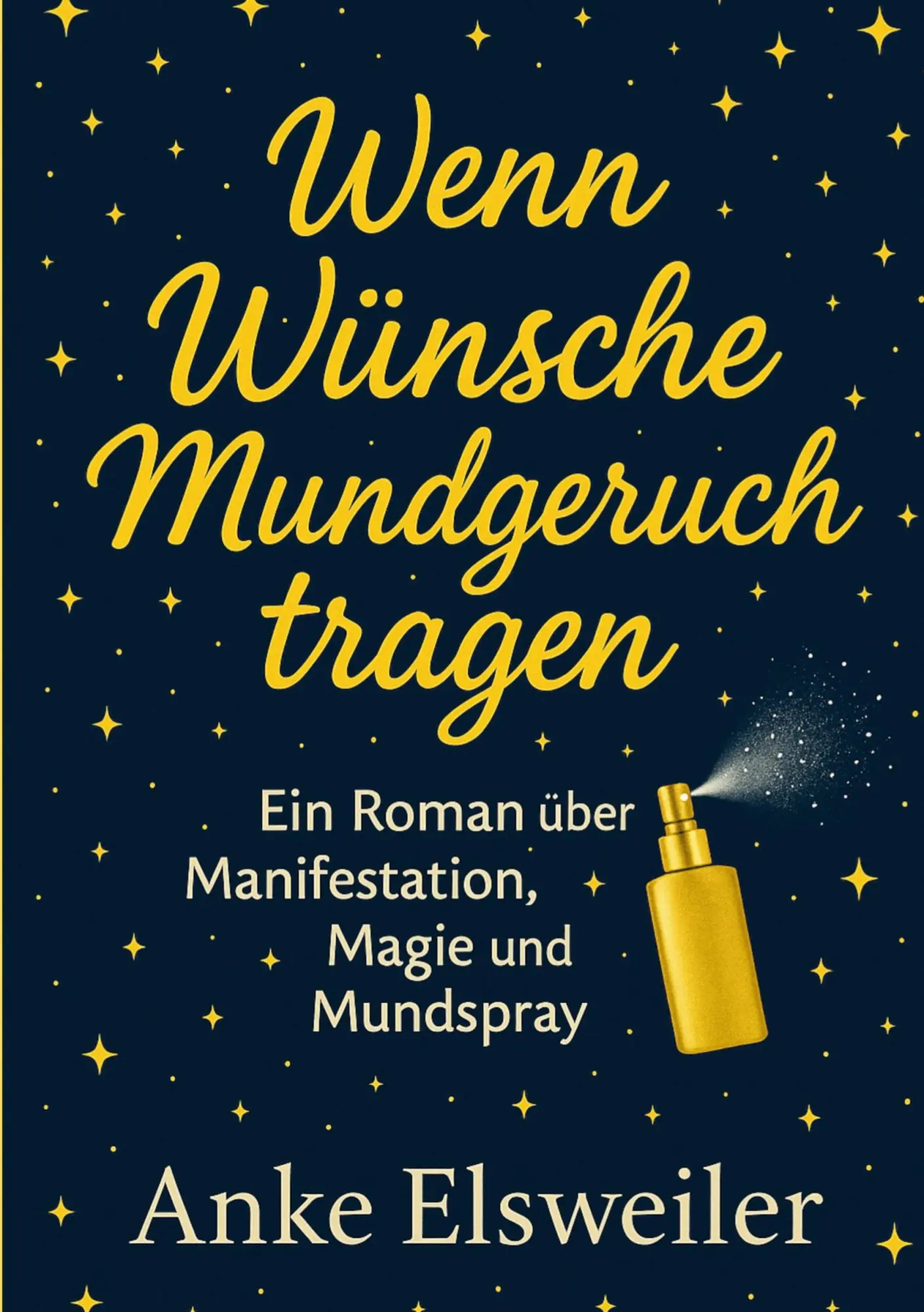 Cover: 9783695142866 | Wenn Wünsche Mundgeruch tragen | Anke Elsweiler | Taschenbuch | 204 S.