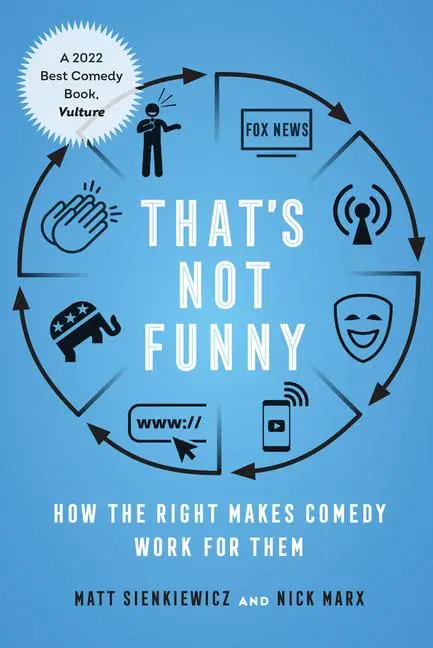 Cover: 9780520402966 | That's Not Funny | How the Right Makes Comedy Work for Them | Buch