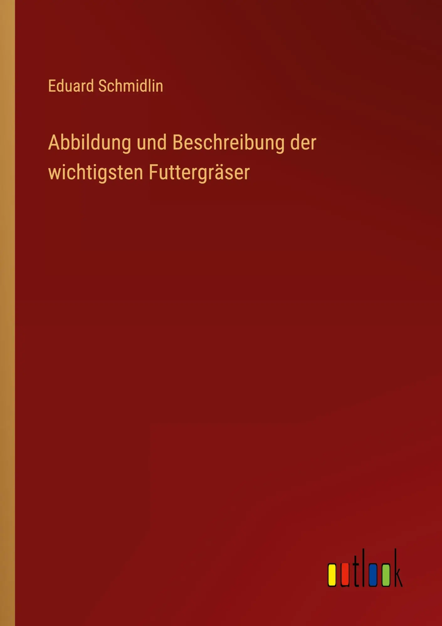 Abbildung und Beschreibung der wichtigsten Futtergräser
