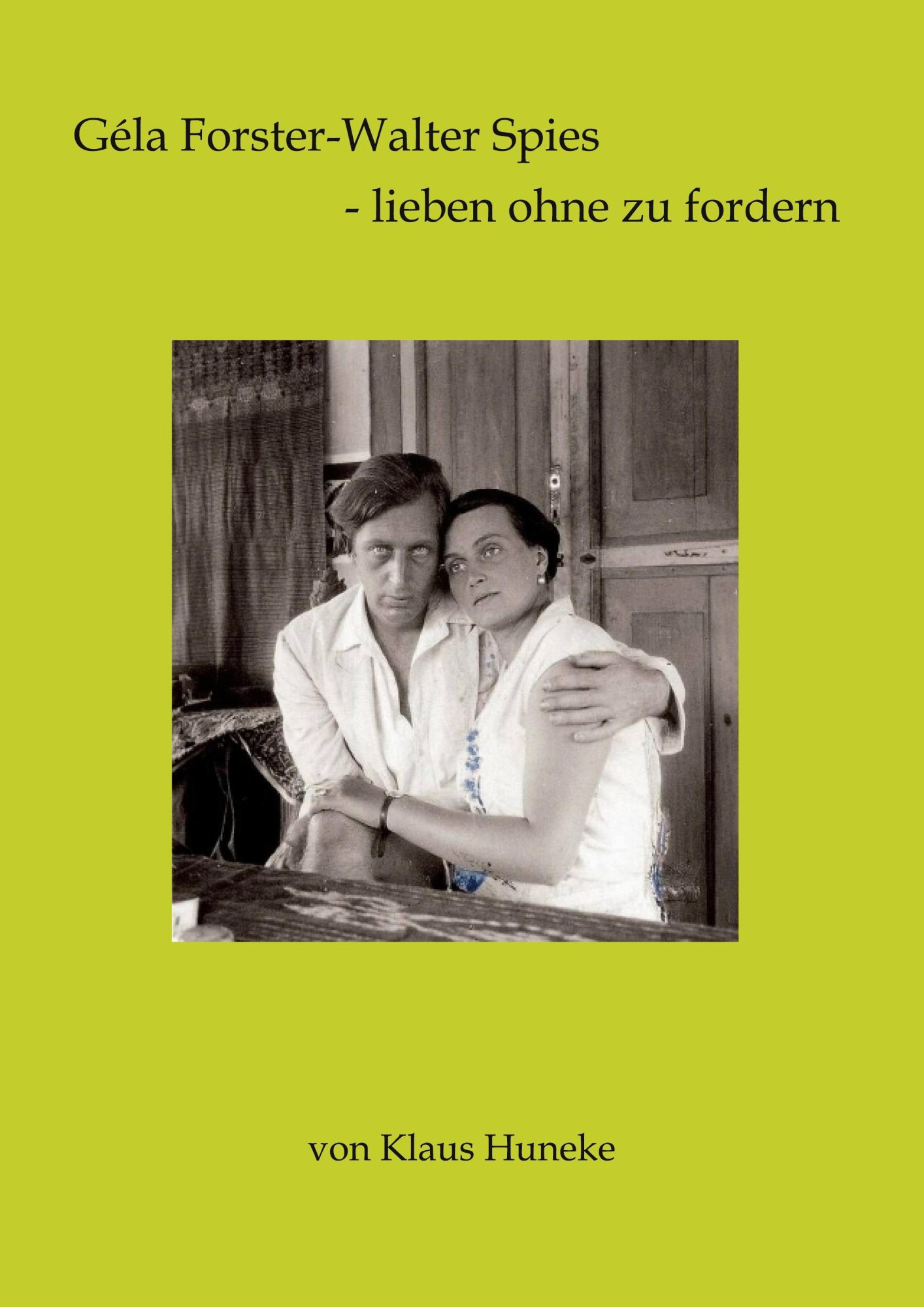 Cover: 9783755762966 | Géla Forster-Walter Spies - lieben ohne zu fordern | Klaus Huneke