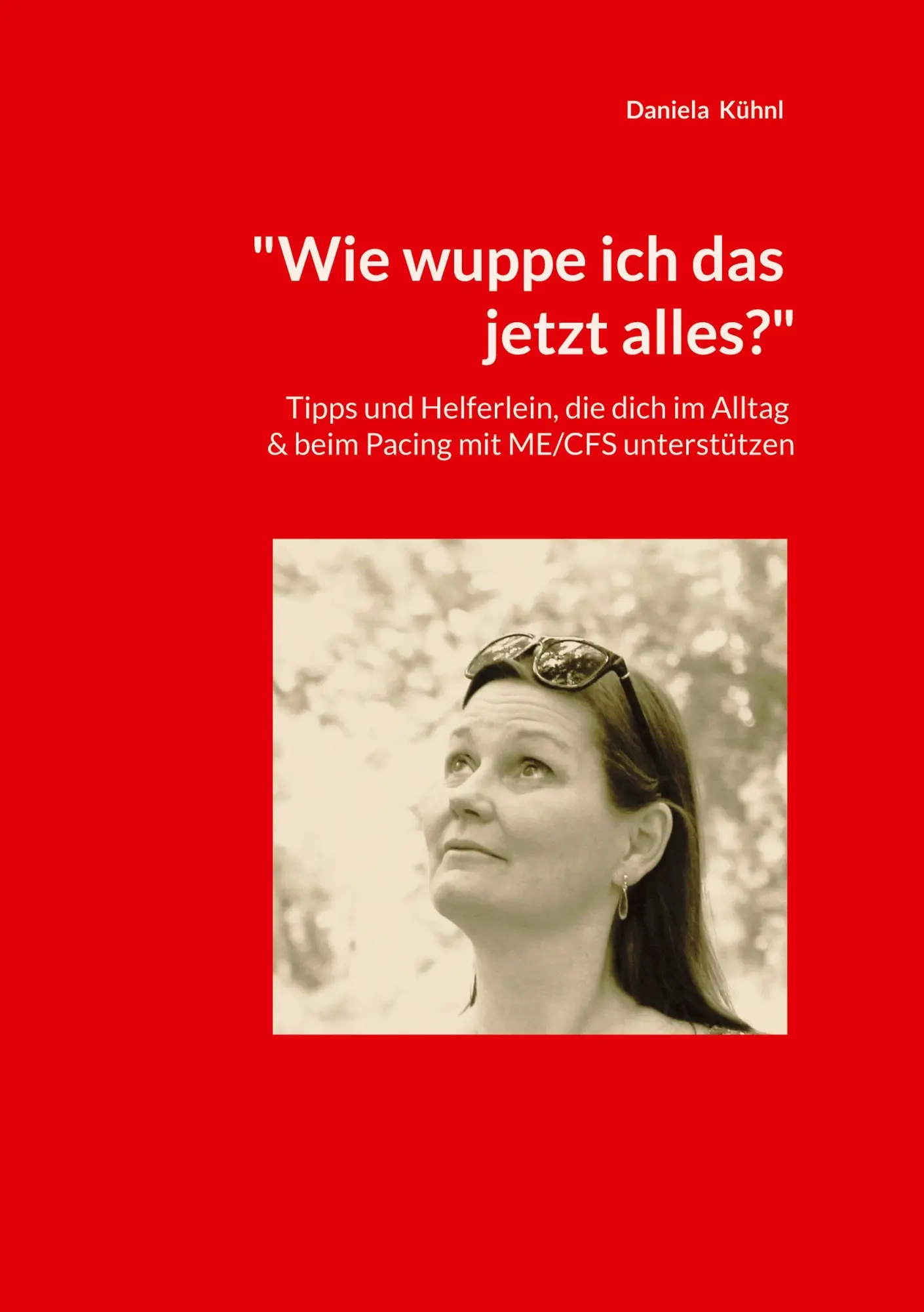 Cover: 9783819282966 | "Wie wuppe ich das jetzt alles?" | Daniela Kühnl | Taschenbuch | 2025