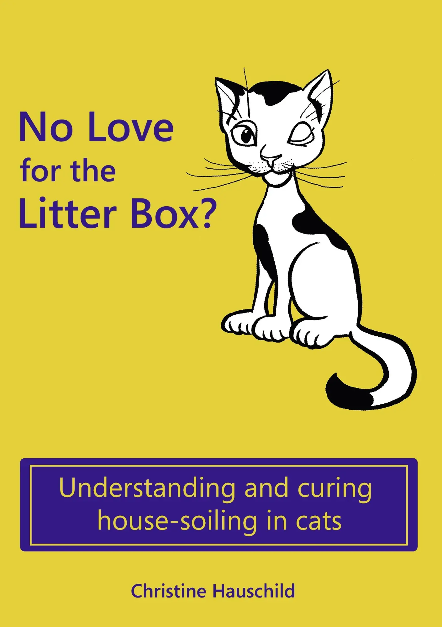 Cover: 9783842332966 | No Love for the Litter Box? | Christine Hauschild | Taschenbuch | 2010