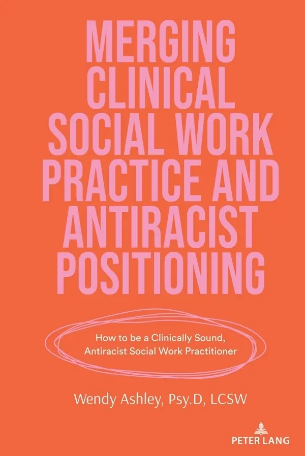 Cover: 9781636673066 | Merging Clinical Social Work Practice and Antiracist Positioning