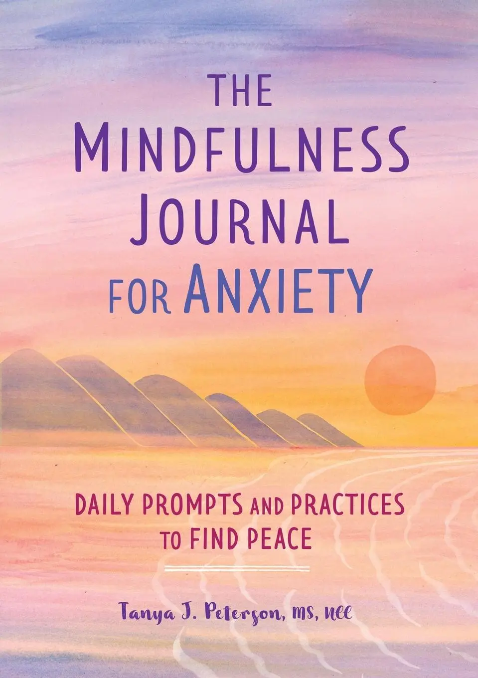Cover: 9781641523066 | The Mindfulness Journal for Anxiety | Tanya J. Peterson | Taschenbuch