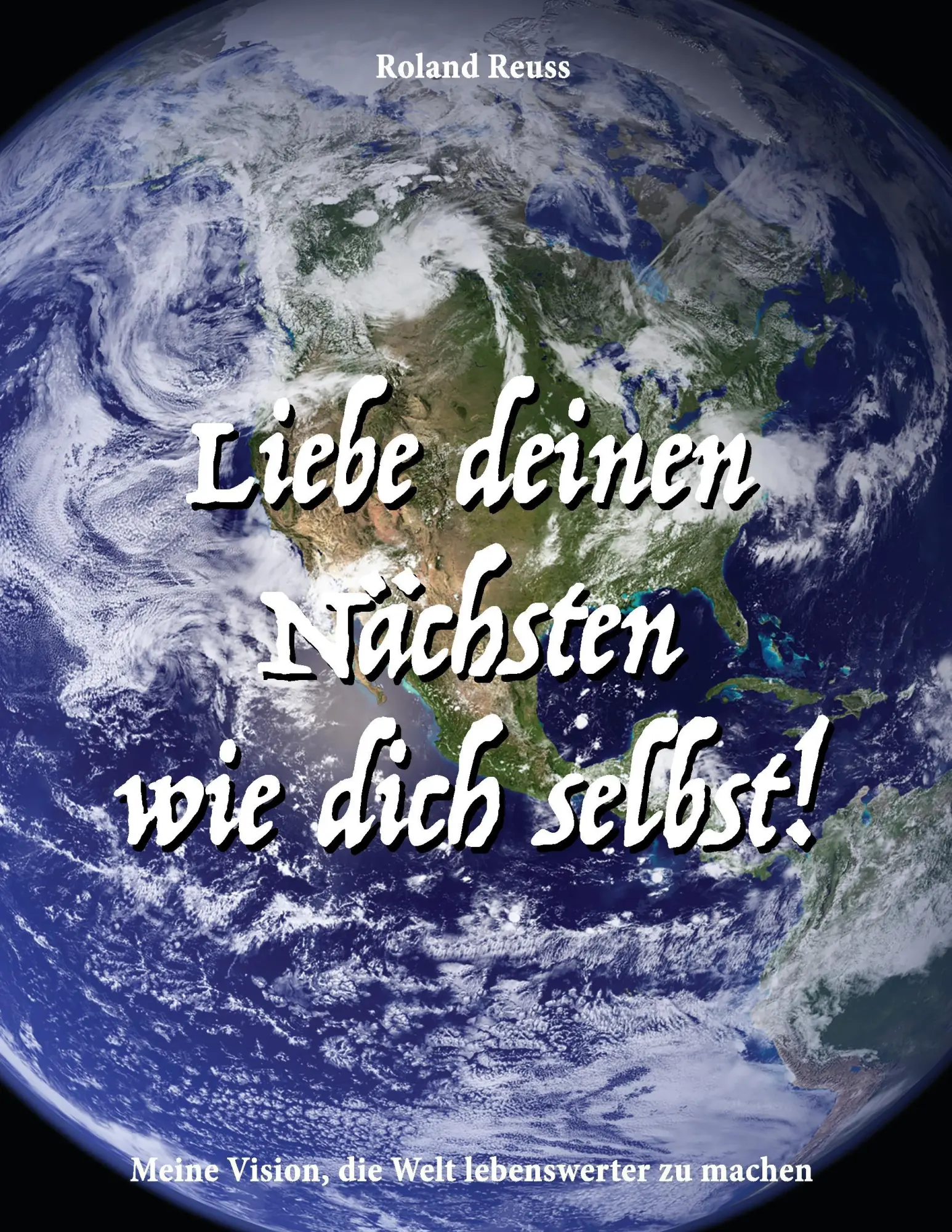 Cover: 9783734553066 | Liebe deinen Nächsten wie dich selbst! | Roland Reuss | Taschenbuch