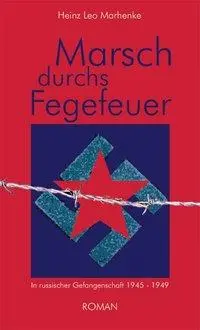 Cover: 9783932313066 | Marsch durchs Fegefeuer | In russischer Gefangenschaft 1945-1949