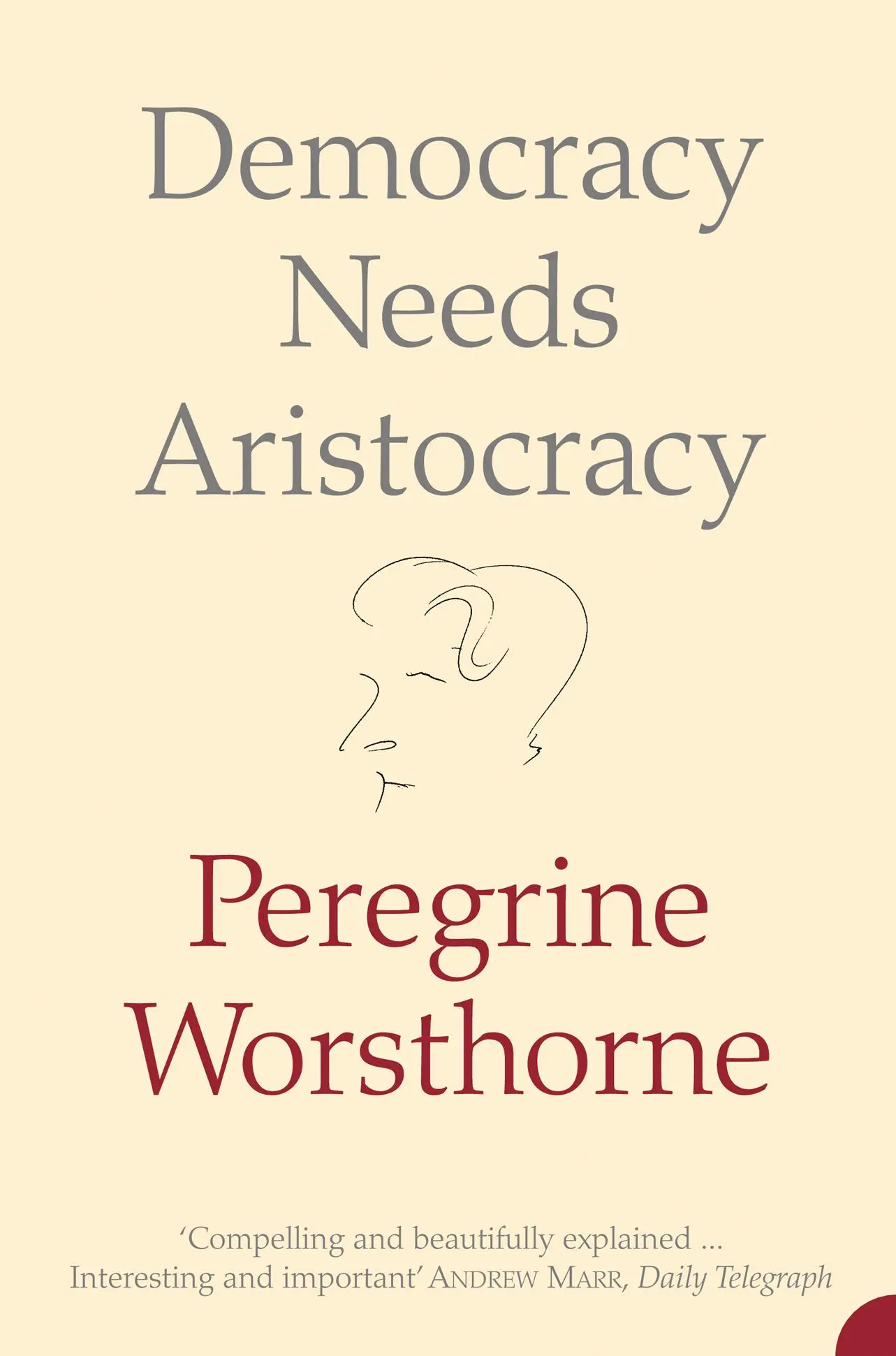 Cover: 9780007183166 | Democracy Needs Aristocracy | Peregrine Worsthorne | Taschenbuch