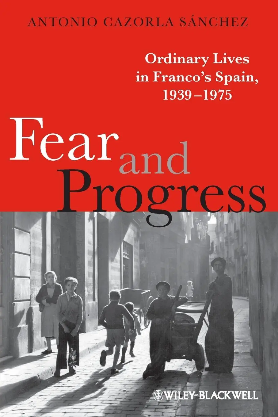 Cover: 9781405133166 | Fear and Progress – Ordinary Lives in Franco´s Spain 1939–1975 | Buch