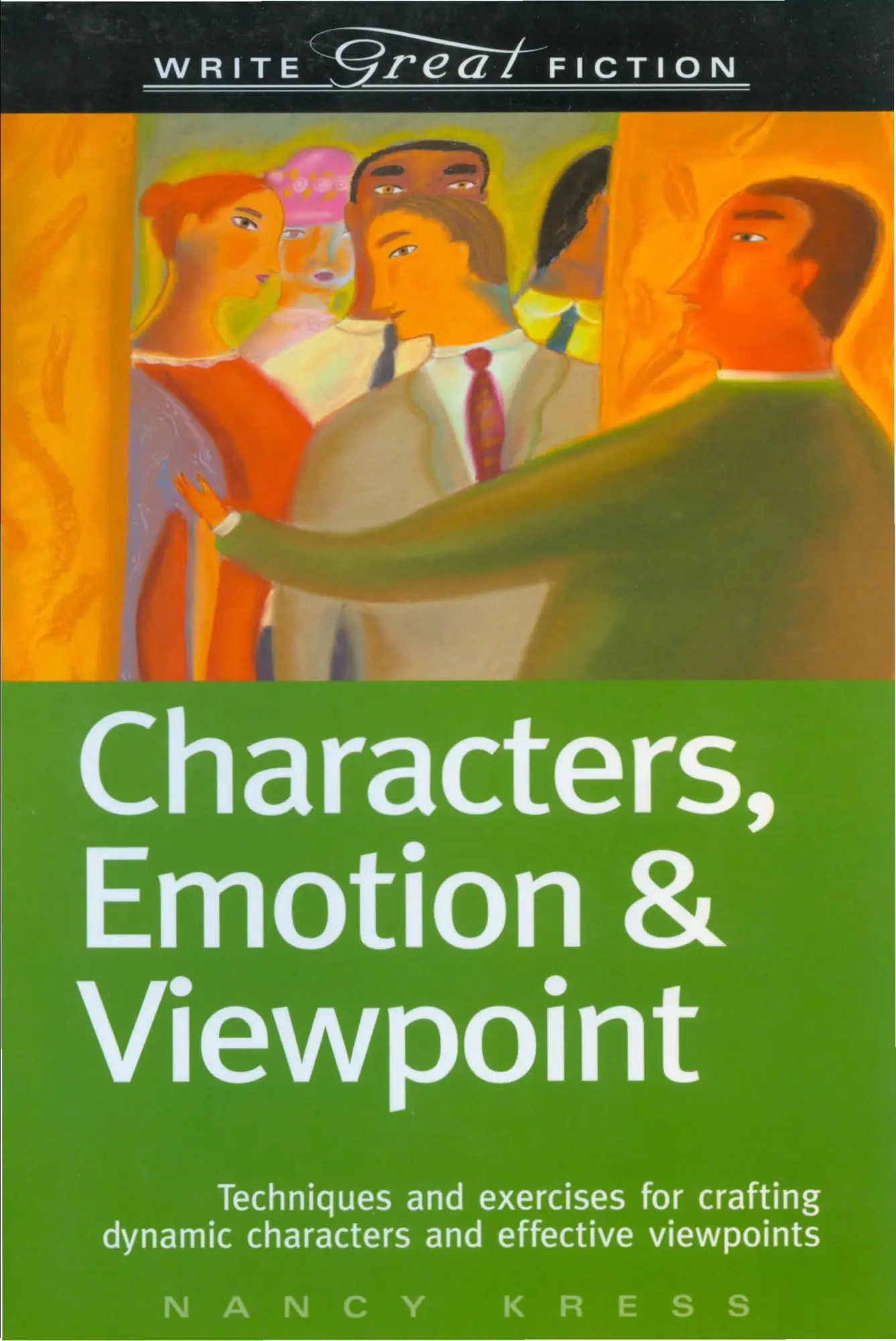Cover: 9781582973166 | Characters, Emotion &amp; Viewpoint (Write Great Fiction) | Nancy Kress