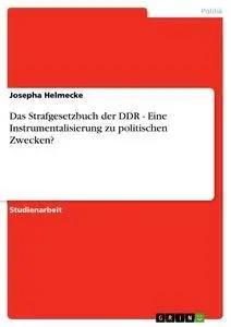 Cover: 9783638753166 | Das Strafgesetzbuch der DDR - Eine Instrumentalisierung zu...