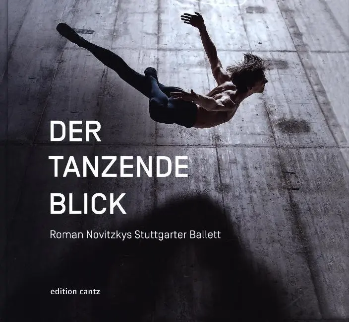 Cover: 9783947563166 | Der tanzende Blick | Roman Novitzkys Stuttgarter Ballett | Buch | 2025