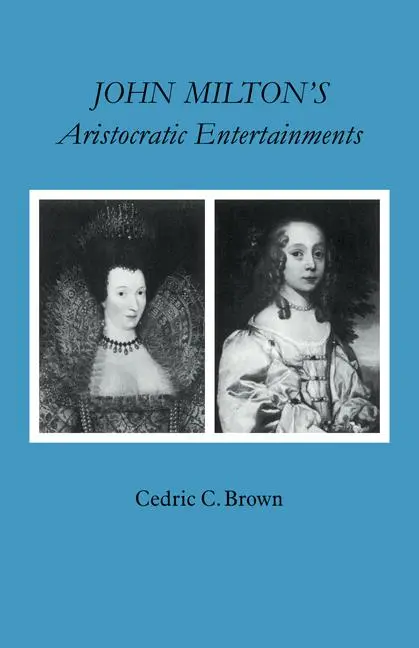 Cover: 9780521123266 | John Milton's Aristocratic Entertainments | Cedric C. Brown | Buch