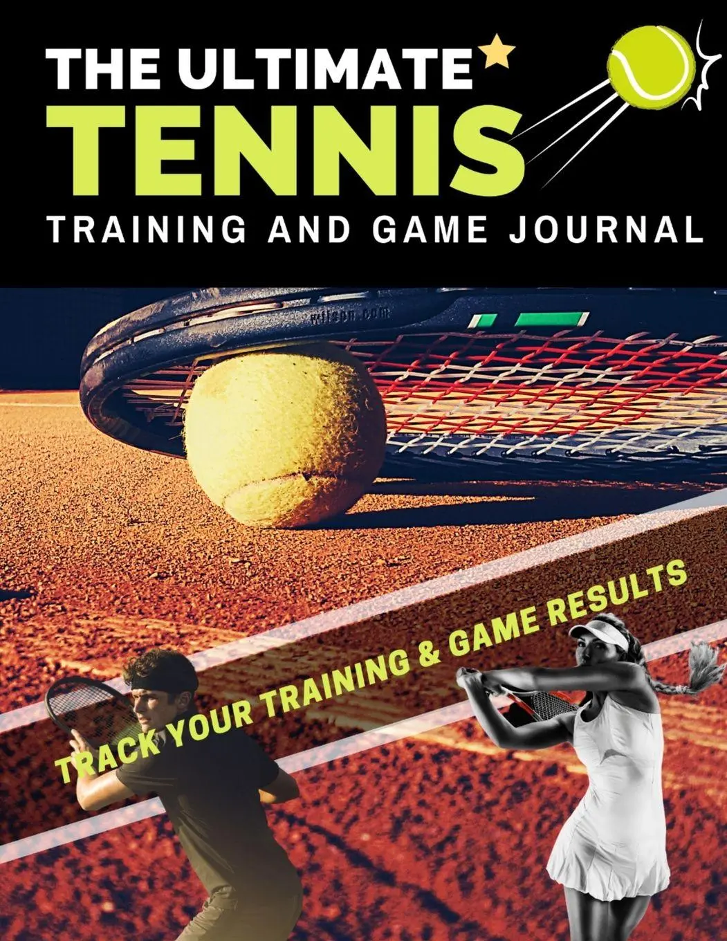 Cover: 9781922453266 | The Ultimate Tennis Training and Game Journal | Group | Taschenbuch