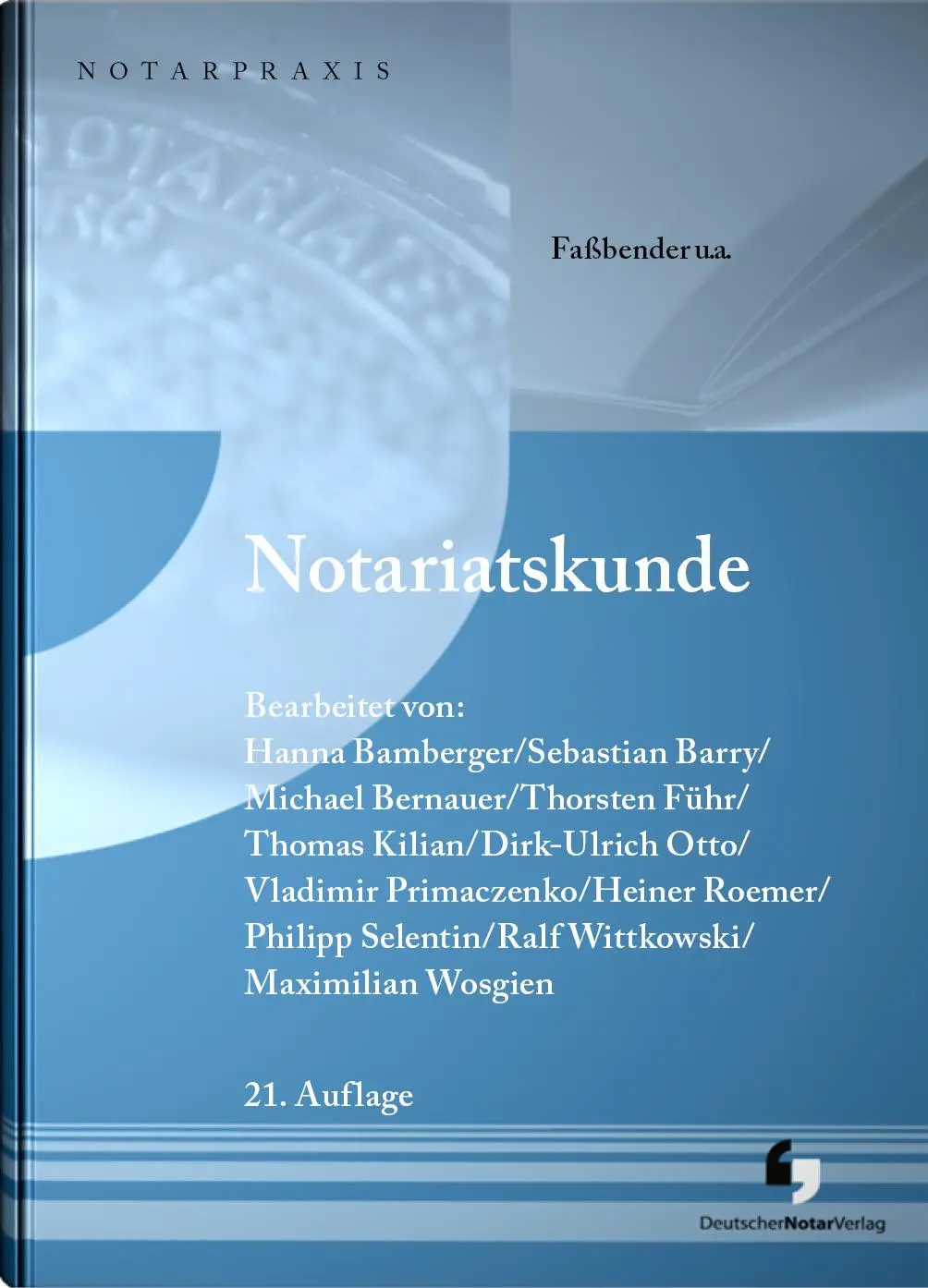Cover: 9783956463266 | Notariatskunde | Hermann J. Faßbender | Buch | NotarPraxis | 1040 S.