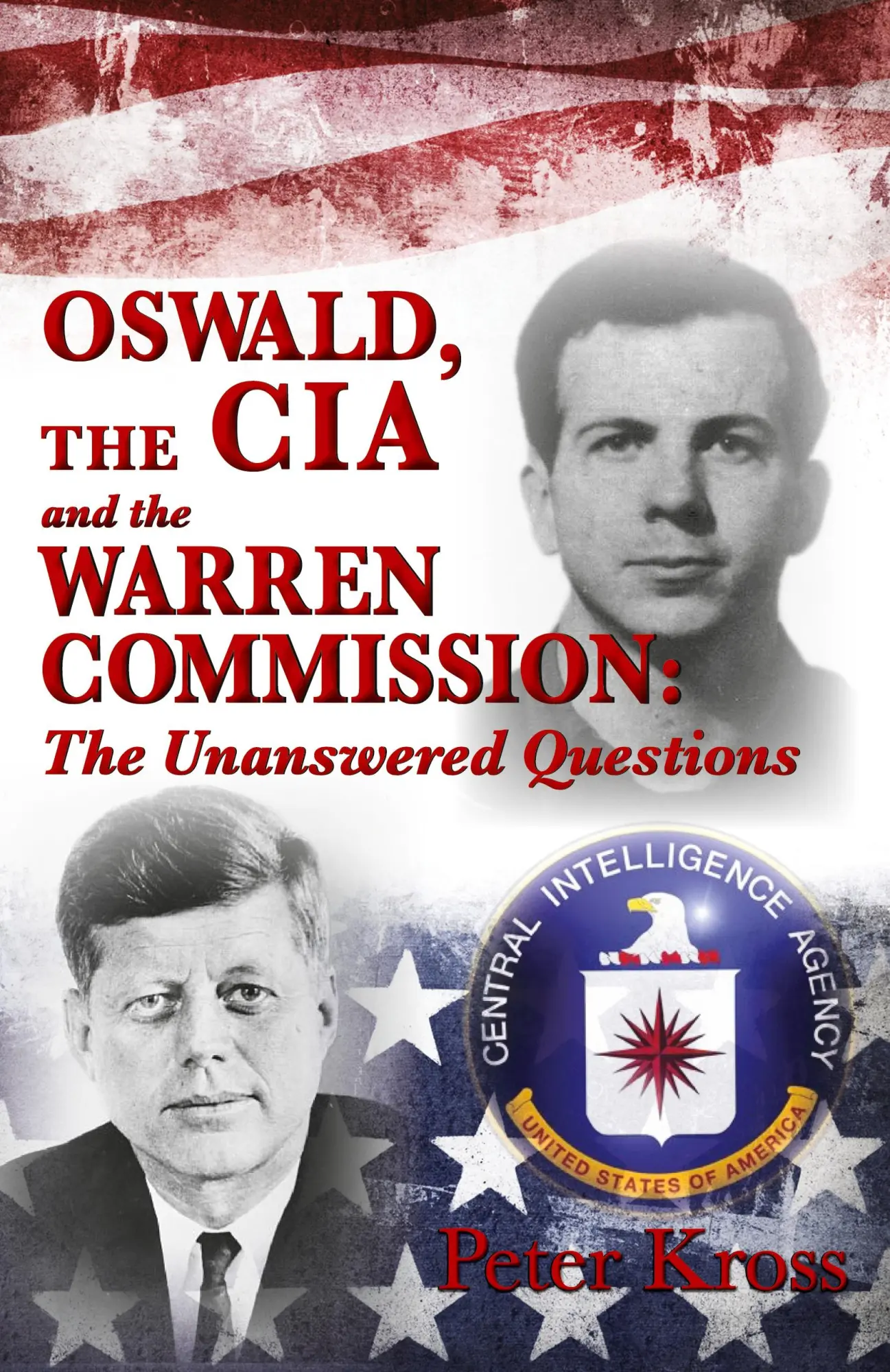 Cover: 9780984473366 | OSWALD, THE CIA AND THE WARREN COMMISSION | Peter Kross | Taschenbuch