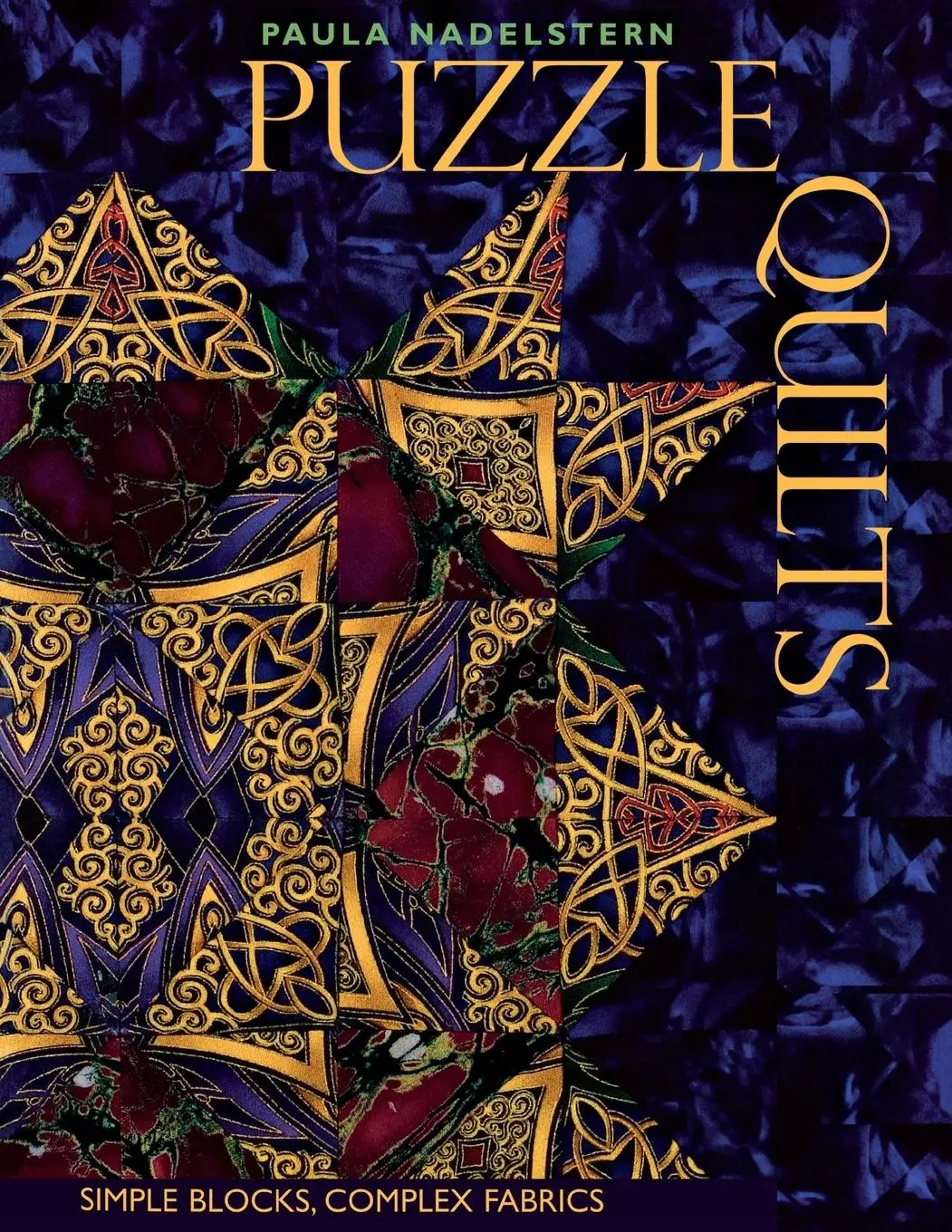Cover: 9781571203366 | Puzzle Quilts | Simple Blocks, Complex Fabrics | Paula Nadelstern