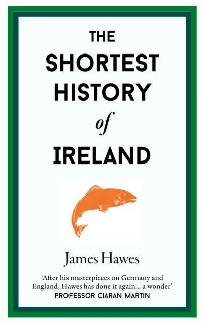 Cover: 9781913083366 | The Shortest History of Ireland | James Hawes | Buch | Englisch | 2026