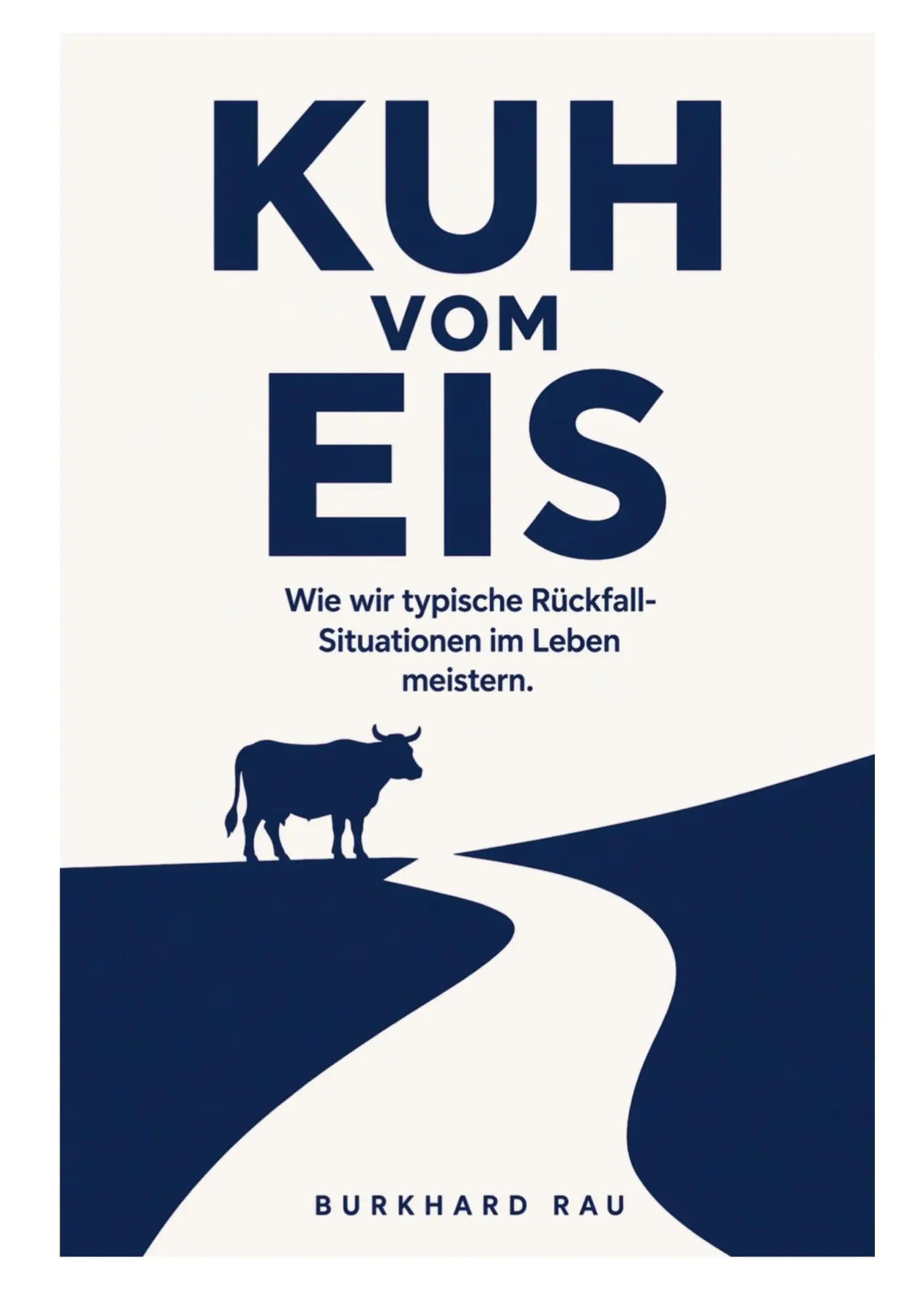 Cover: 9783696393366 | Kuh vom Eis | Wie wir typische Rückfallsituationen im Leben meistern