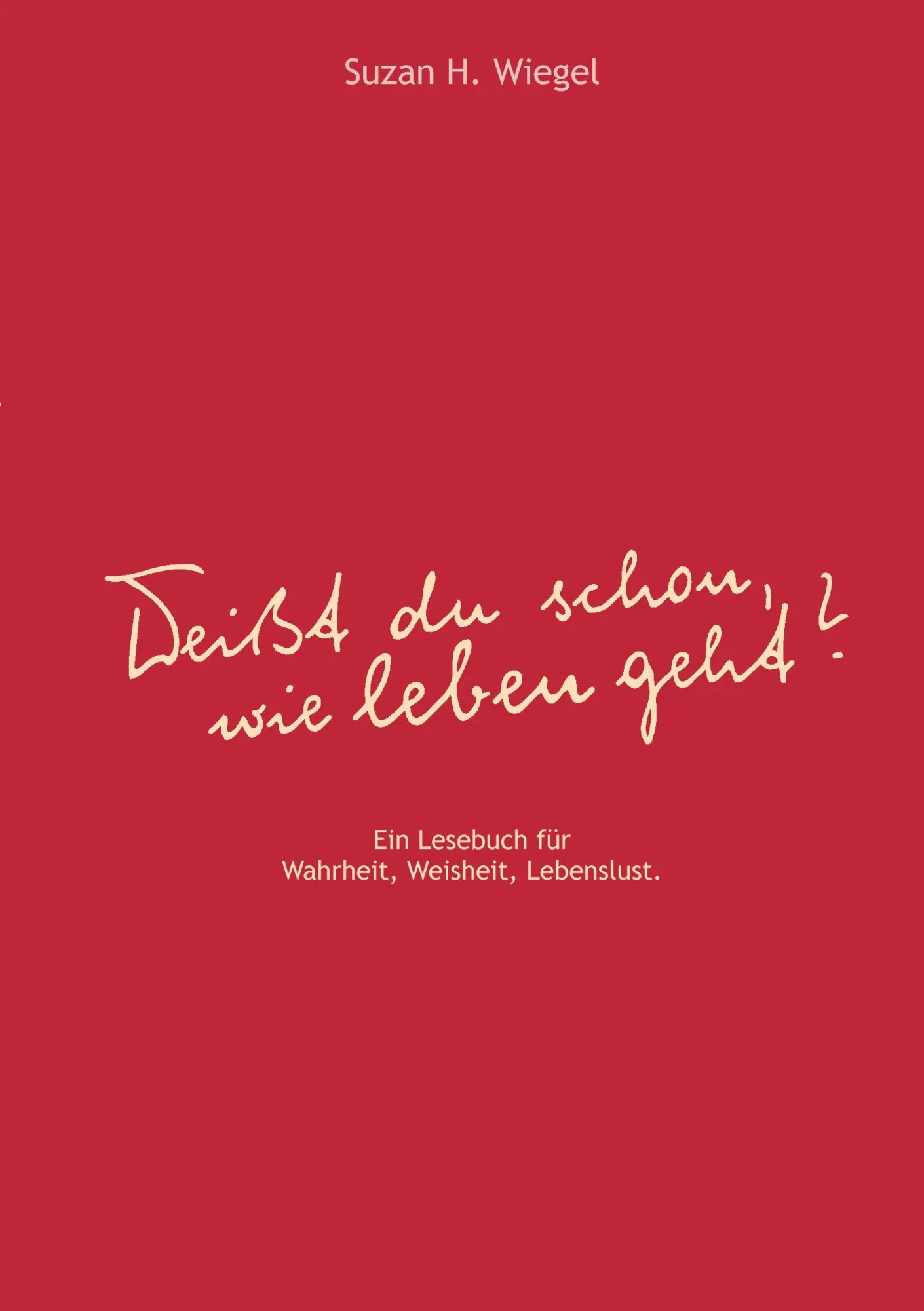 Cover: 9783837033366 | "Weißt du schon, wie leben geht ?" | Suzan H. Wiegel | Taschenbuch