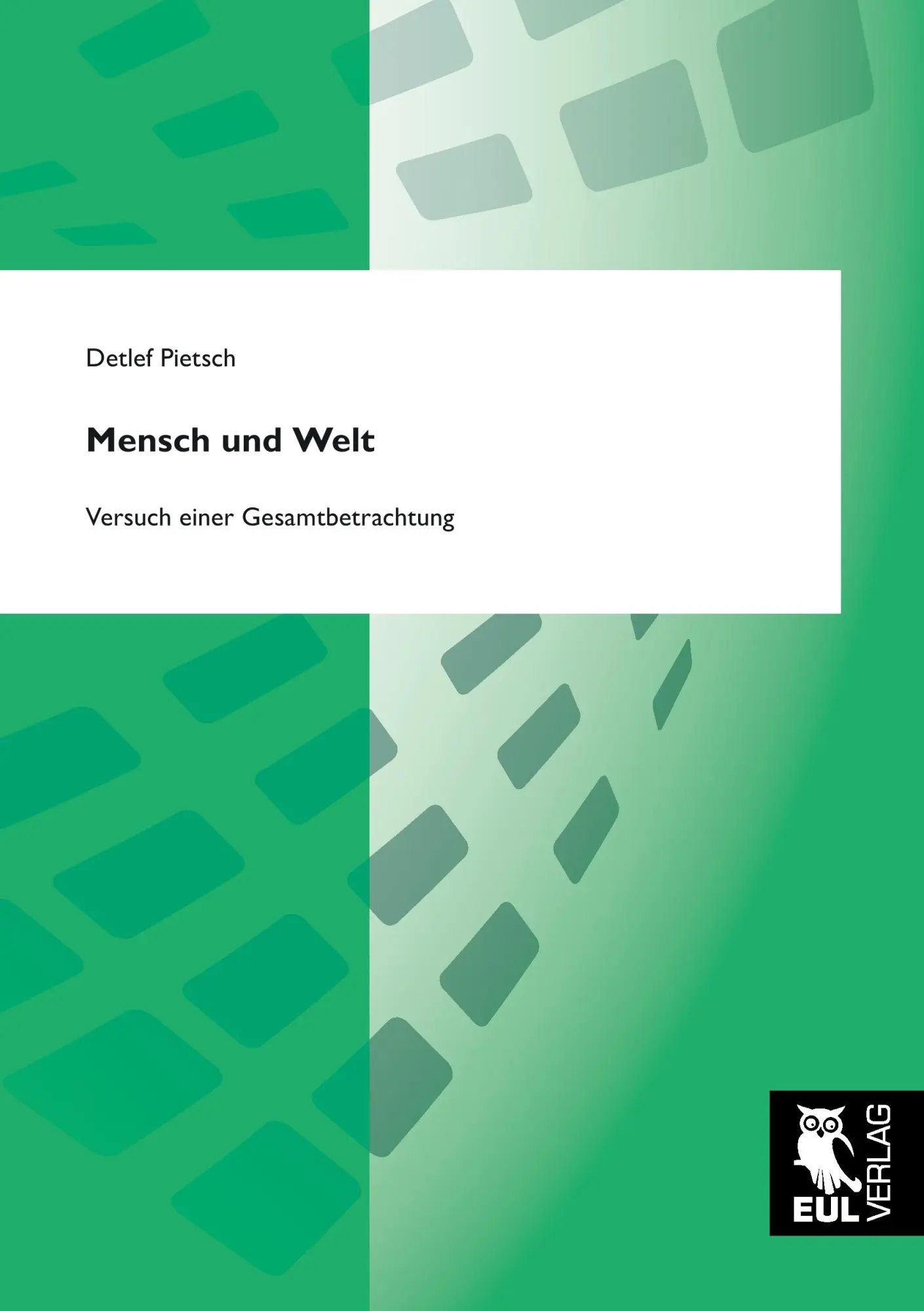 Cover: 9783844103366 | Mensch und Welt | Versuch einer Gesamtbetrachtung | Detlef Pietsch