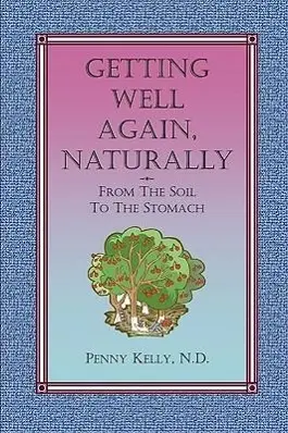 Cover: 9780963293466 | GETTING WELL AGAIN NATURALLY | Penny Kelly | Taschenbuch | Englisch
