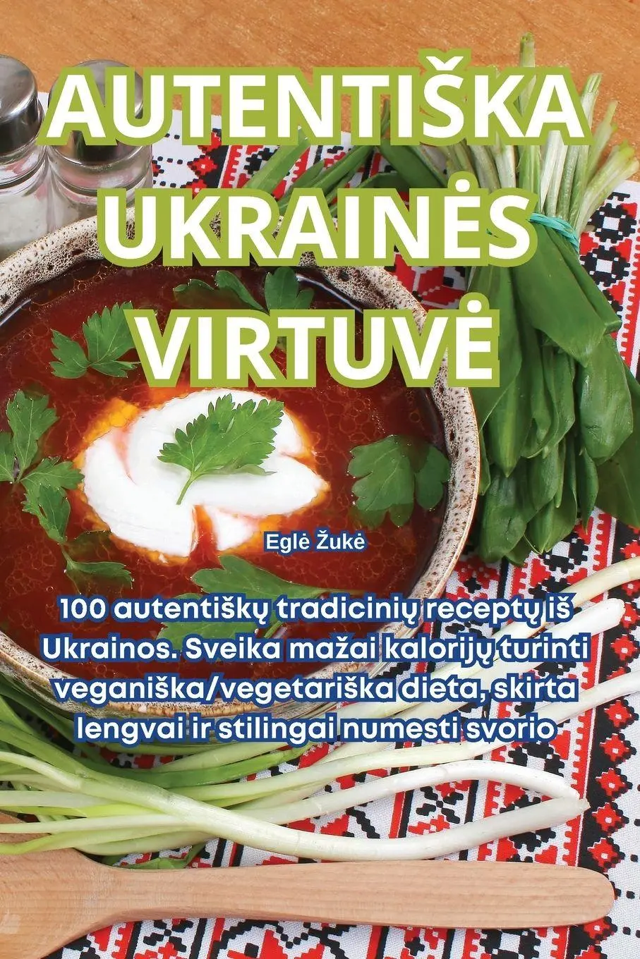 Cover: 9781836233466 | AUTENTI¿KA UKRAIN¿S VIRTUV¿ | Egl¿ ¿uk¿ | Taschenbuch | Litauisch