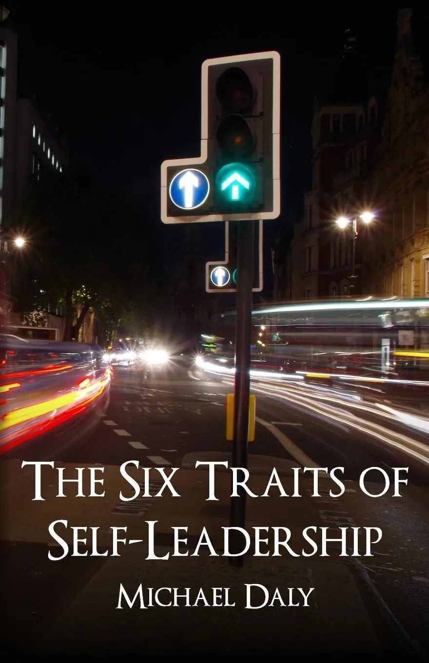 Cover: 9781908293466 | The Six Traits of Self-Leadership | Michael Daly | Taschenbuch | 2018