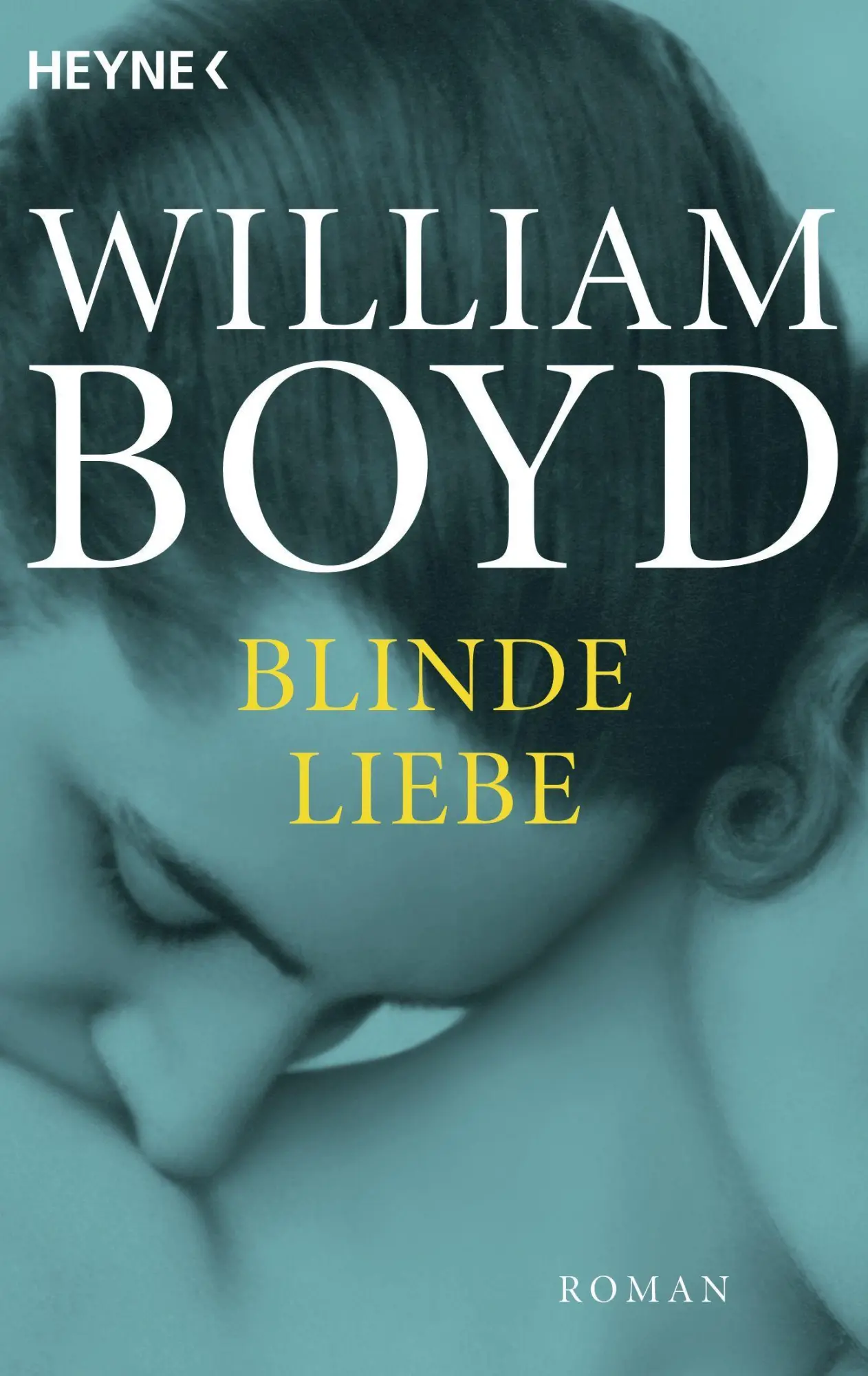 Cover: 9783453423466 | Blinde Liebe | Roman | William Boyd | Taschenbuch | 512 S. | Deutsch