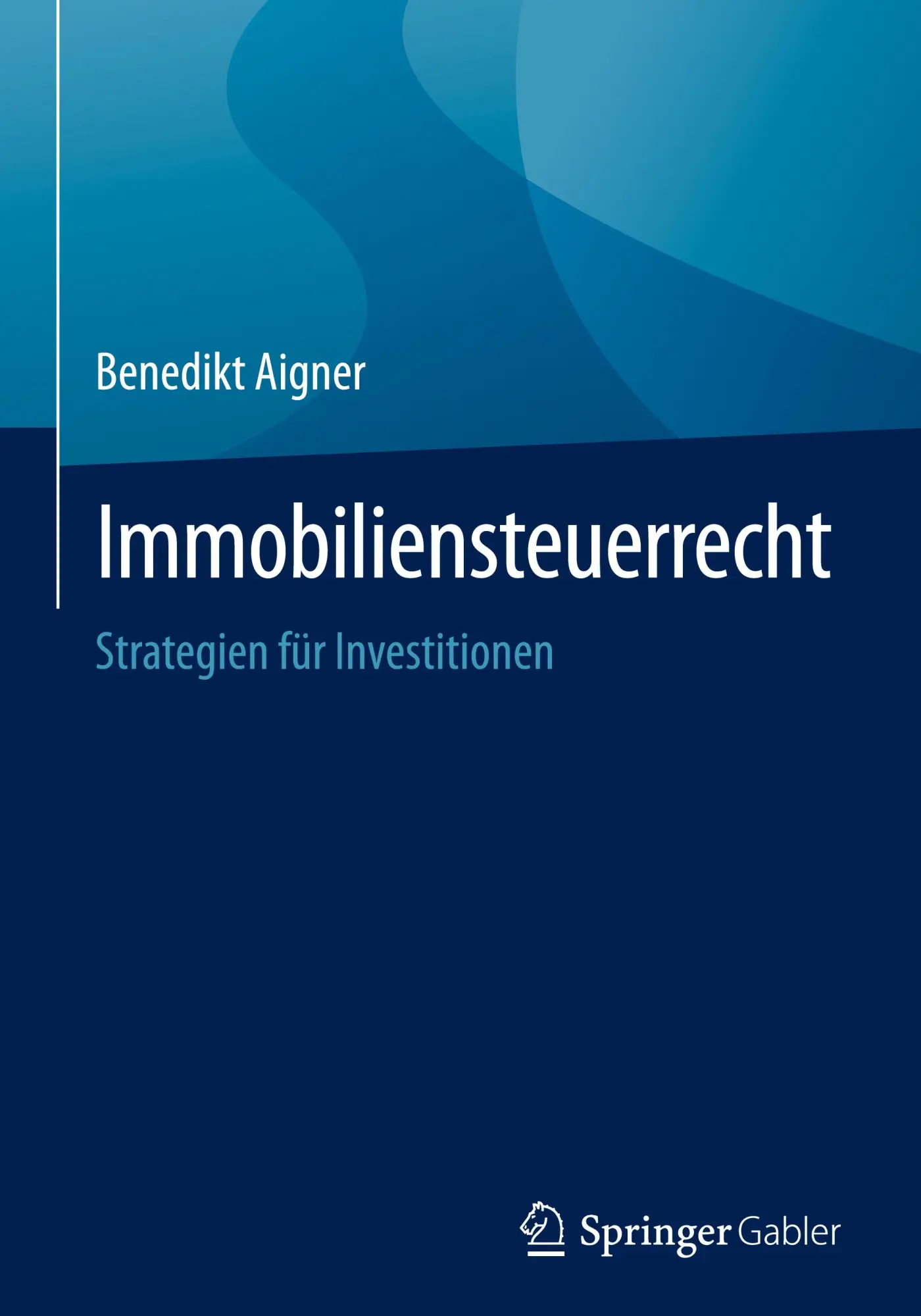Cover: 9783658453466 | Immobiliensteuerrecht | Strategien für Investitionen | Benedikt Aigner