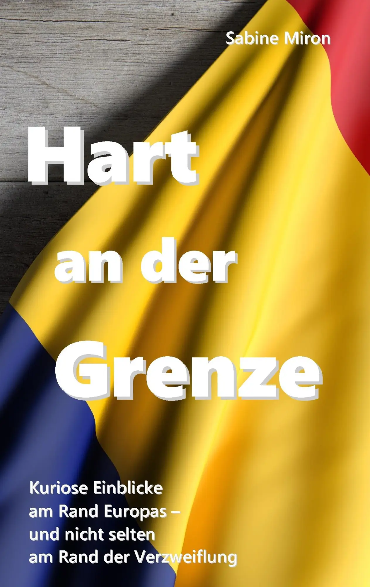 Cover: 9783743113466 | Hart an der Grenze | Sabine Miron | Taschenbuch | Paperback | 120 S.