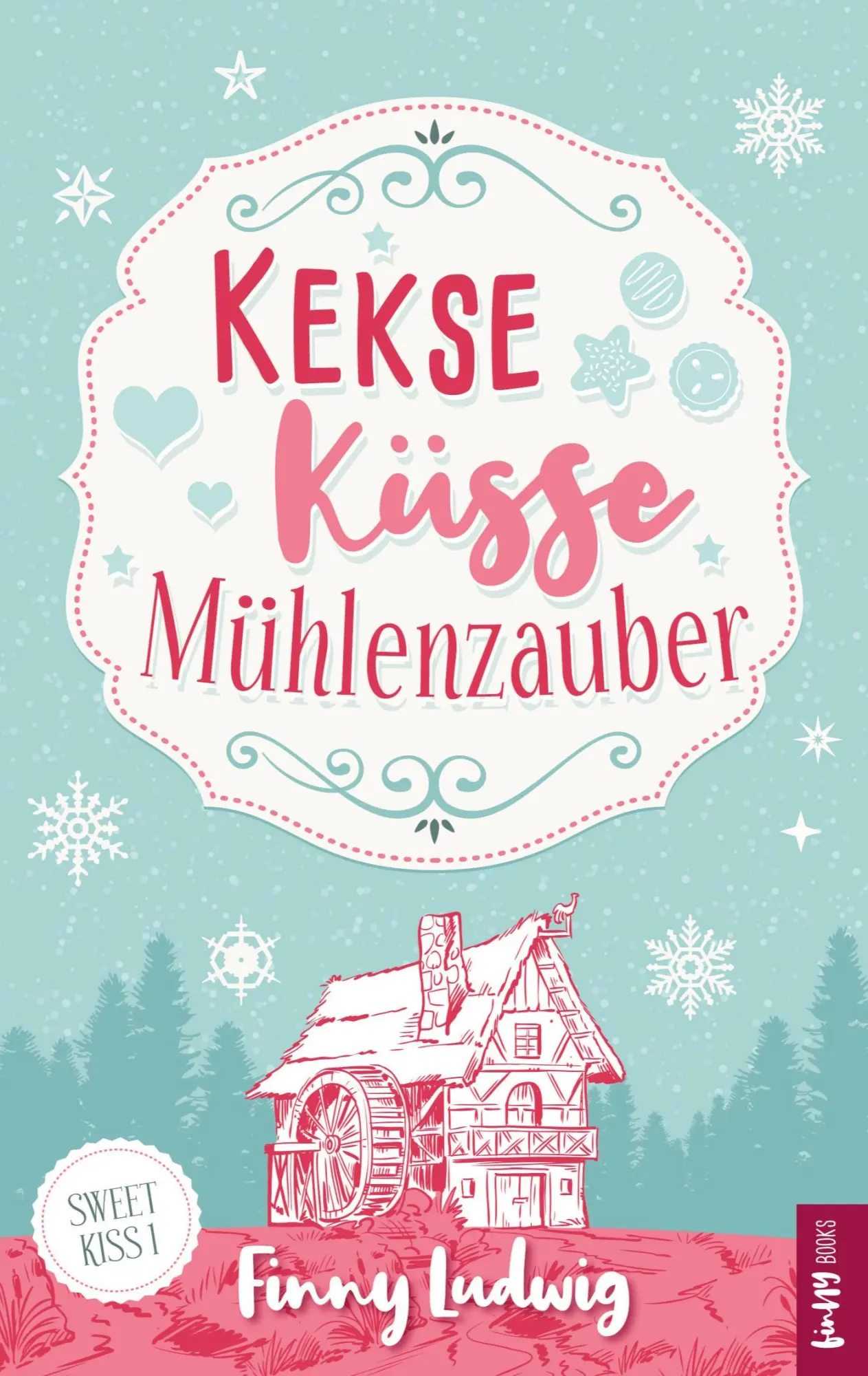 Cover: 9783750423466 | Kekse Küsse Mühlenzauber | Finny Ludwig | Taschenbuch | Sweet Kiss