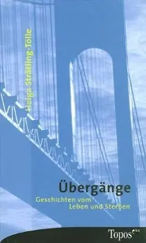 Cover: 9783786783466 | Übergänge | Geschichten vom Leben und Sterben | Helga Strätling-Tölle
